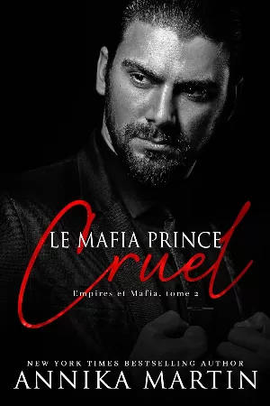 Annika Martin – Empires et mafia, Tome 2 : Le mafia prince cruel